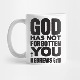 God Has Not Forgotten You Mug